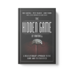 The Hidden Game of Football: A Revolutionary Approach to the Game and Its Statistics